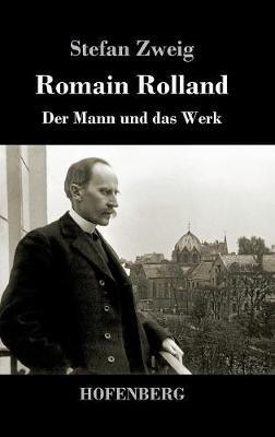 Romain Rolland: Der Mann und das Werk - Stefan Zweig - cover