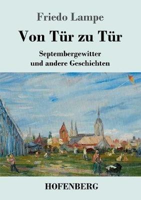 Von Tür zu Tür: Septembergewitter und andere Geschichten - Friedo Lampe - cover