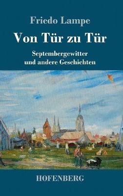 Von Tür zu Tür: Septembergewitter und andere Geschichten - Friedo Lampe - cover