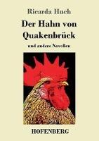 Der Hahn von Quakenbrück: und andere Novellen - Ricarda Huch - cover