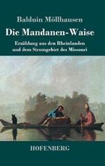 Die Mandanen-Waise: Erzählung aus den Rheinlanden und dem Stromgebiet des Missouri