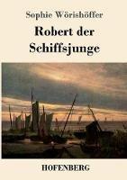 Robert der Schiffsjunge - Sophie Wörishöffer - cover
