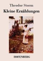 Kleine Erzählungen - Theodor Storm - cover