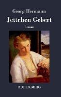 Jettchen Gebert: Roman - Georg Hermann - cover