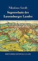 Sagenschatz des Luxemburger Landes - Nikolaus Gredt - cover