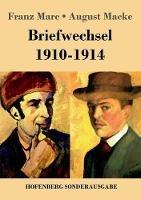 Briefwechsel 1910-1914 - Franz Marc,August Macke - cover