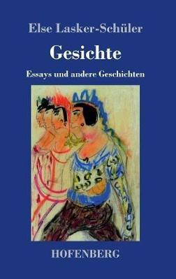 Gesichte: Essays und andere Geschichten - Else Lasker-Schüler - cover