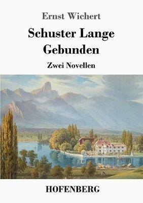 Schuster Lange / Gebunden: Zwei Novellen - Ernst Wichert - cover