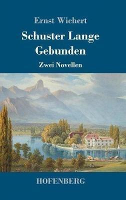 Schuster Lange / Gebunden: Zwei Novellen - Ernst Wichert - cover