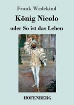 Koenig Nicolo oder So ist das Leben: Schauspiel in drei Aufzugen und neun Bildern mit einem Prolog