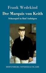Der Marquis von Keith: Schauspiel in fünf Aufzügen