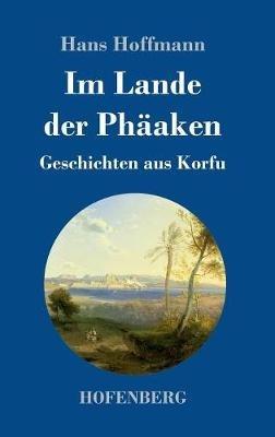 Im Lande der Phäaken: Geschichten aus Korfu - Hans Hoffmann - cover
