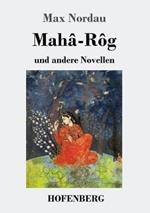 Mahâ-Rôg: und andere Novellen