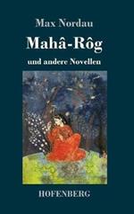 Mahâ-Rôg: und andere Novellen