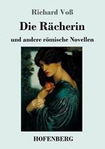 Die Racherin: und andere roemische Novellen