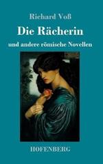 Die Rächerin: und andere römische Novellen