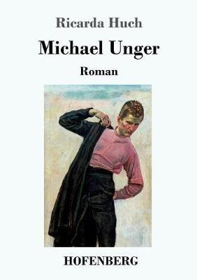 Michael Unger: Roman - Ricarda Huch - cover