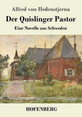 Der Quislinger Pastor: Eine Novelle aus Schweden - Alfred Von Hedenstjerna - cover