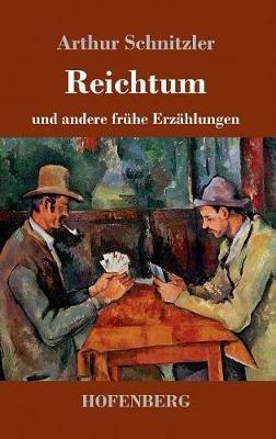 Reichtum: und andere frühe Erzählungen 1885-1889 - Arthur Schnitzler - cover