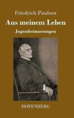 Aus meinem Leben: Jugenderinnerungen - Friedrich Paulsen - cover