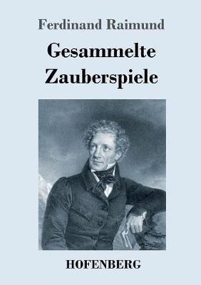 Gesammelte Zauberspiele - Ferdinand Raimund - cover