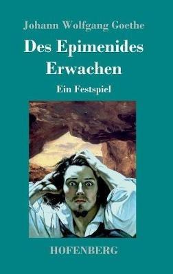 Des Epimenides Erwachen: Ein Festspiel - Johann Wolfgang Goethe - cover