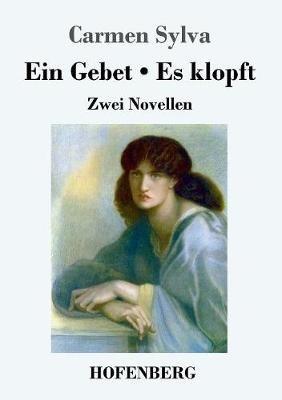 Ein Gebet / Es klopft: Zwei Novellen - Carmen Sylva - cover