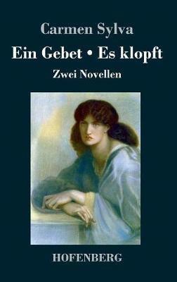 Ein Gebet / Es klopft: Zwei Novellen - Carmen Sylva - cover