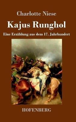 Kajus Runghol: Eine Erzählung aus dem 17. Jahrhundert - Charlotte Niese - cover
