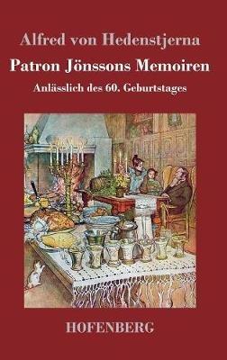 Patron Jönssons Memoiren: Anlässlich des 60. Geburtstages - Alfred Von Hedenstjerna - cover