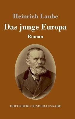 Das junge Europa: Roman - Heinrich Laube - cover