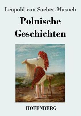 Polnische Geschichten - Leopold Von Sacher-Masoch - cover