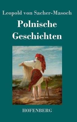 Polnische Geschichten - Leopold Von Sacher-Masoch - cover