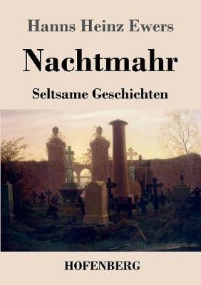 Nachtmahr: Seltsame Geschichten - Hanns Heinz Ewers - cover