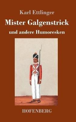 Mister Galgenstrick: und andere Humoresken - Karl Ettlinger - cover