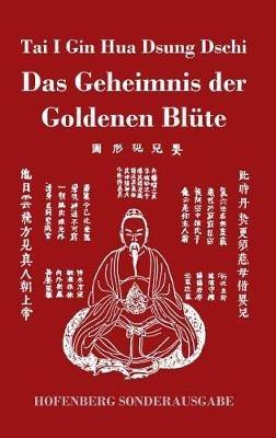 Tai I Gin Hua Dsung Dschi: Das Geheimnis der Goldenen Blüte - Anonym - cover