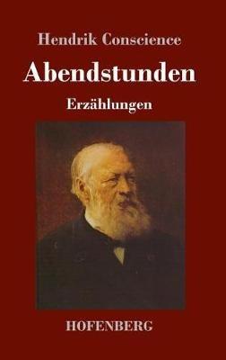 Abendstunden: Erzählungen - Hendrik Conscience - cover