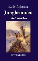 Libro in inglese Jungbrunnen: Fünf Novellen  - Rudolf Herzog