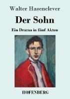 Libro in inglese Der Sohn: Ein Drama in fünf Akten  - Walter Hasenclever