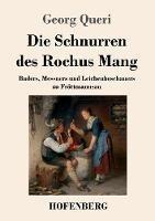 Libro in inglese Die Schnurren des Rochus Mang: Baders, Messners und Leichenbeschauers zu Fröttmannsau  - Georg Queri