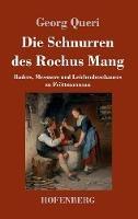 Libro in inglese Die Schnurren des Rochus Mang: Baders, Messners und Leichenbeschauers zu Fröttmannsau  - Georg Queri