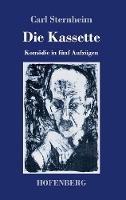Libro in inglese Die Kassette: Komödie in fünf Aufzügen  - Carl Sternheim