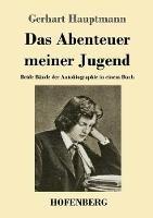 Libro in inglese Das Abenteuer meiner Jugend: Beide Bände der Autobiographie in einem Buch  - Gerhart Hauptmann