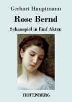 Libro in inglese Rose Bernd: Schauspiel in funf Akten  - Gerhart Hauptmann
