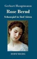 Libro in inglese Rose Bernd: Schauspiel in funf Akten  - Gerhart Hauptmann