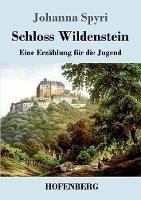 Libro in inglese Schloss Wildenstein: Eine Erzählung für die Jugend  - Johanna Spyri