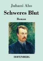 Libro in inglese Schweres Blut  - Juhani Aho