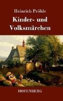 Libro in inglese Kinder- und Volksmärchen  - Heinrich Pröhle