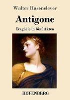 Antigone: Tragoedie in funf Akten