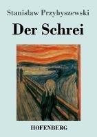 Libro in inglese Der Schrei: Roman  - Stanislaw Przybyszewski